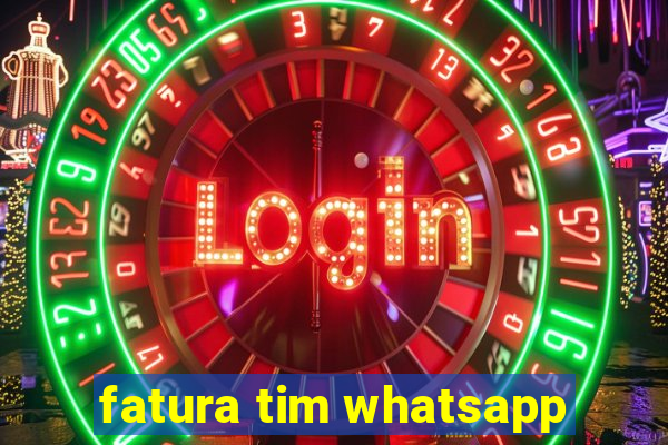 fatura tim whatsapp